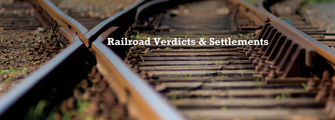 Train Accident Verticts and Settlements